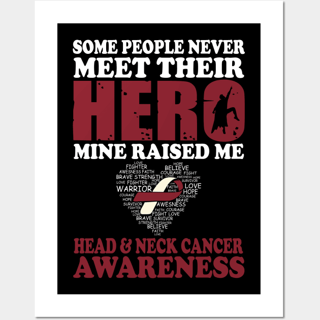 Hero Mine Raised Me Head & Neck Cancer Awareness Wall Art by mateobarkley67